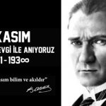 10 Kasım Atatürk’ü Anma Günü ve Atatürk Haftası