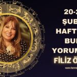 FİLİZ ÖZKOL…20-26 ŞUBAT HAFTALIK BURÇ YORUMLARI