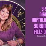 FİLİZ ÖZKOL…3-9 NİSAN HAFTALIK BURÇ YORUMLARI