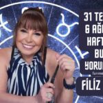FİLİZ ÖZKOL…31 TEMMUZ 6 AĞUSTOS HAFTALIK BURÇ YORUMLARI
