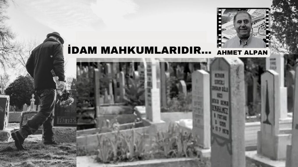 İDAM MAHKUMLARIDIR…