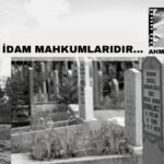 İDAM MAHKUMLARIDIR…