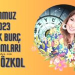 FİLİZ ÖZKOL…2023 TEMMUZ AYLIK BURÇ YORUMLARI