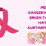 Meme Kanserinde Erken Tanı Hayat Kurtarıyor