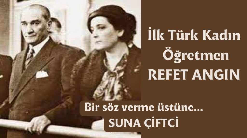 Bir söz verme üstüne…Refet Angın