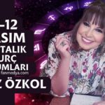FİLİZ ÖZKOL… 6-12 KASIM HAFTALIK BURÇ YORUMLARI