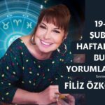 FİLİZ ÖZKOL… 19-25 ŞUBAT HAFTALIK BURÇ YORUMLARI