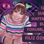 FİLİZ ÖZKOL… 12-18 ŞUBAT HAFTALIK BURÇ YORUMLARI