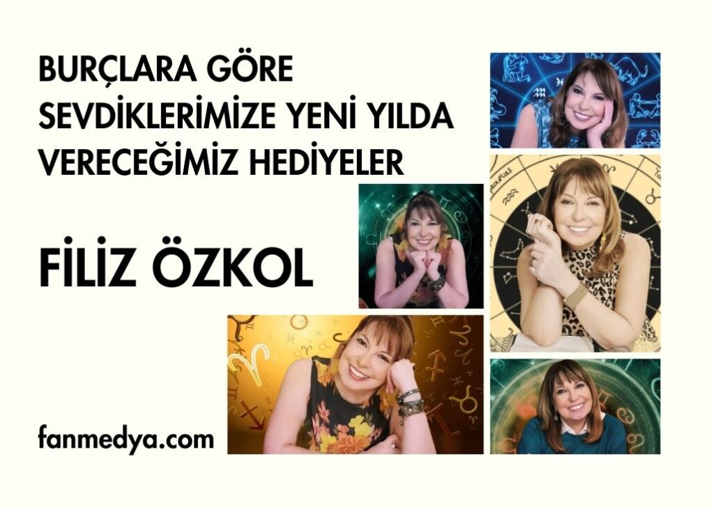 FİLİZ ÖZKOL…SEVDİKLERİMİZE YENİ YILDA VERECEĞİMİZ HEDİYELER