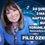 FİLİZ ÖZKOL…24 ŞUBAT-2 MART HAFTALIK BURÇ YORUMLARI