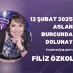 12 ŞUBAT 2025 ASLAN BURCUNDA DOLUNAY