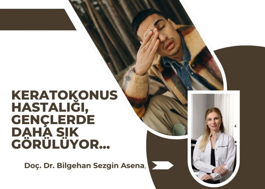 Keratokonus hastalığı, gençlerde daha sık görülüyor…