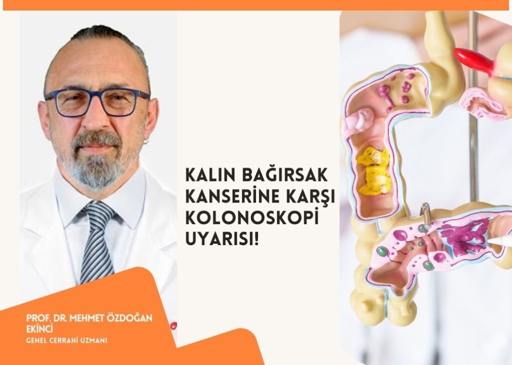 Kalın Bağırsak Kanserine Karşı Kolonoskopi Uyarısı!