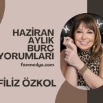 FİLİZ ÖZKOL…HAZİRAN 2025 AYLIK BURÇ YORUMLARI