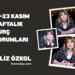 FİLİZ ÖZKOL…17-23 KASIM HAFTALIK BURÇ YORUMLARI