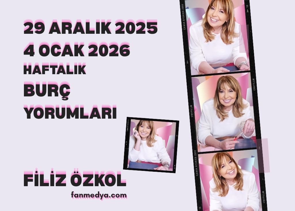 FİLİZ ÖZKOL… HAFTALIK BURÇ YORUMLARI