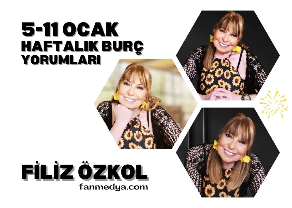 FİLİZ ÖZKOL..5-11 OCAK HAFTALIK BURÇ YORUMLARI